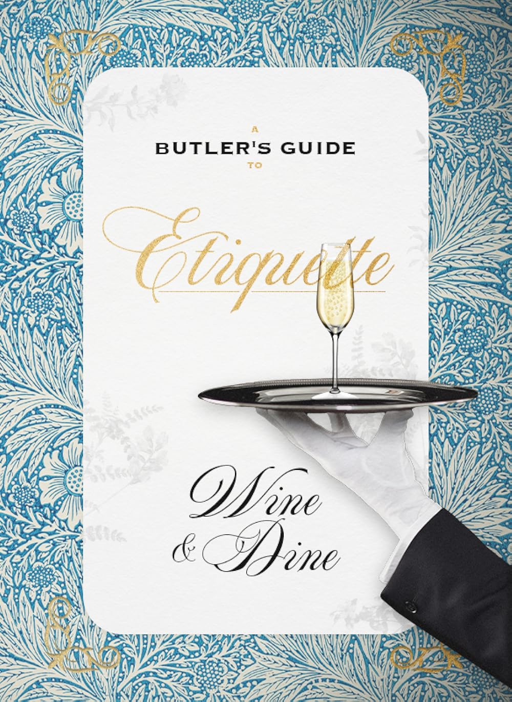 A Butler's Guide to Royal Etiquette - Wine and Dine