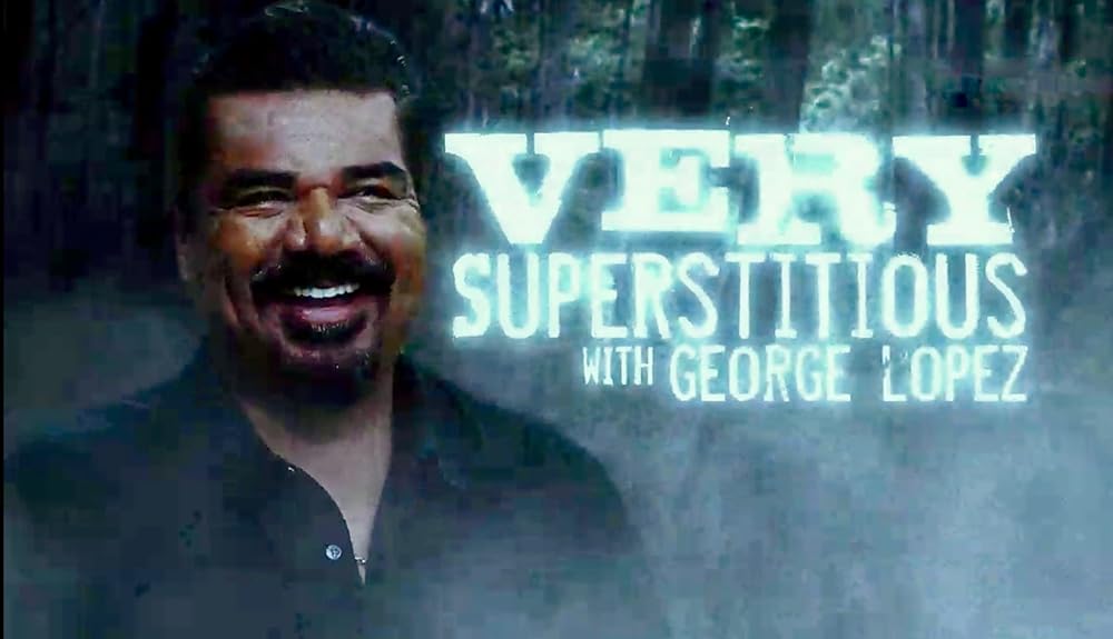 Very Superstitious with George Lopez